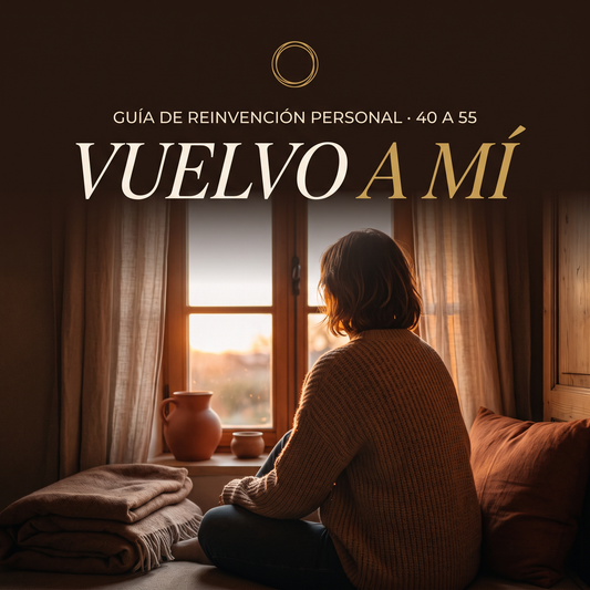 Vuelvo a Mí — Guía de Reinvención Personal (40 a 55 años)